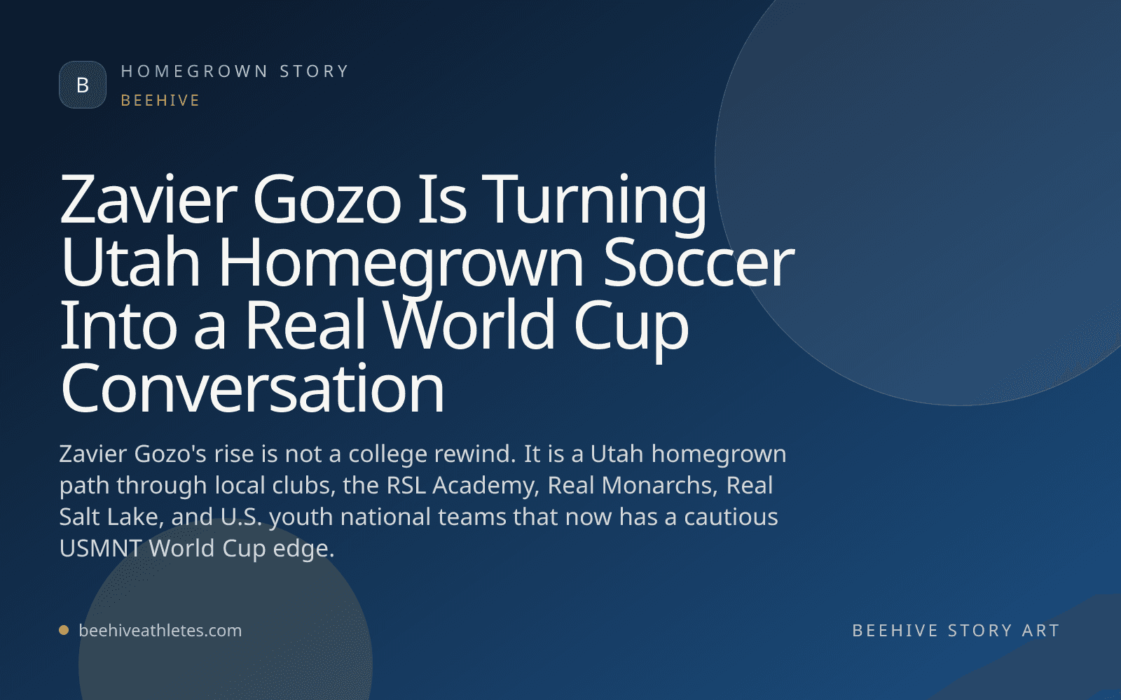 Beehive Athletes story graphic for Zavier Gozo's Utah homegrown soccer rise.